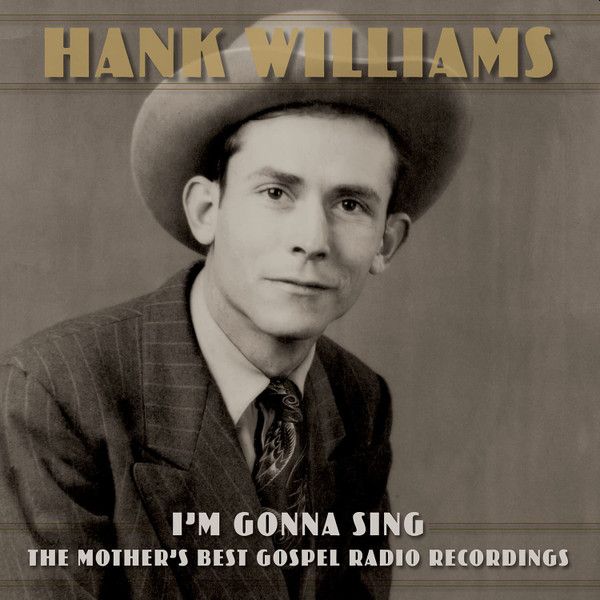 HANK WILLIAMS - I'm Gonna Sing: The Mother's Best Gospel Radio Recordings 3LP