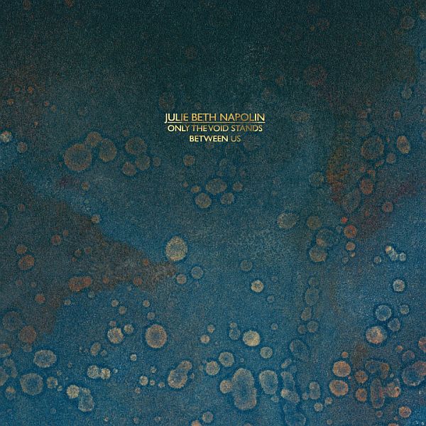 JULIE BETH NAPOLIN - Only The Void Stands Between Us LP