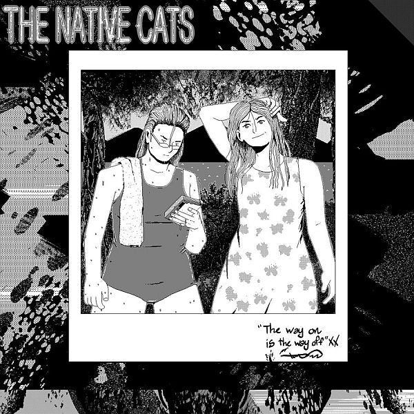 NATIVE CATS - The Way On Is The Way Off LP