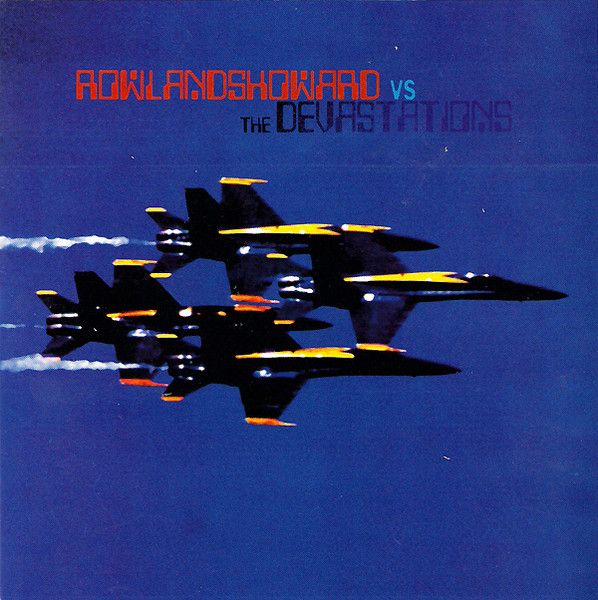 ROWLAND S. HOWARD vs. THE DEVASTATIONS - Autoluminescent 7"