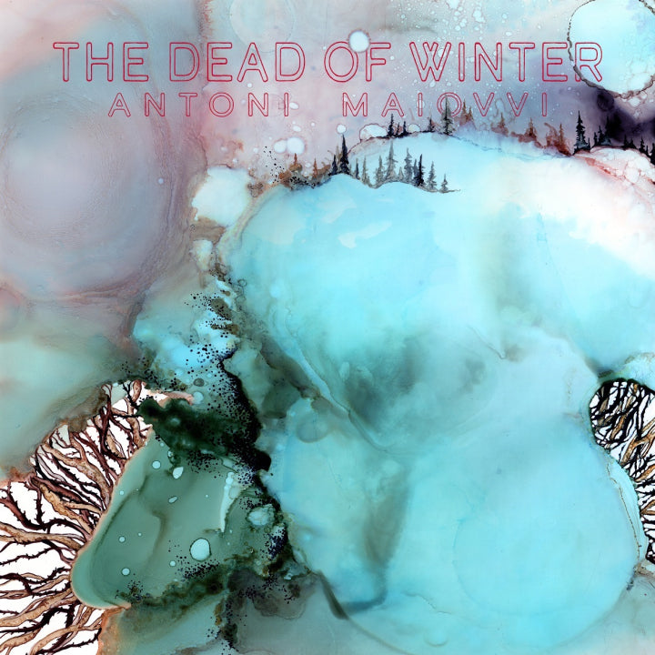 ANTONI MAIOVVI - The Dead Of Winter LP (colour vinyl)