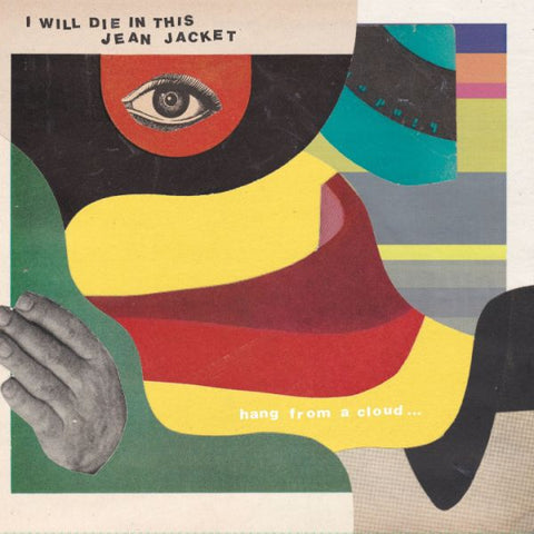 * PREORDER * I WILL DIE IN THIS JEAN JACKET - Hang From A Cloud LP (colour vinyl)