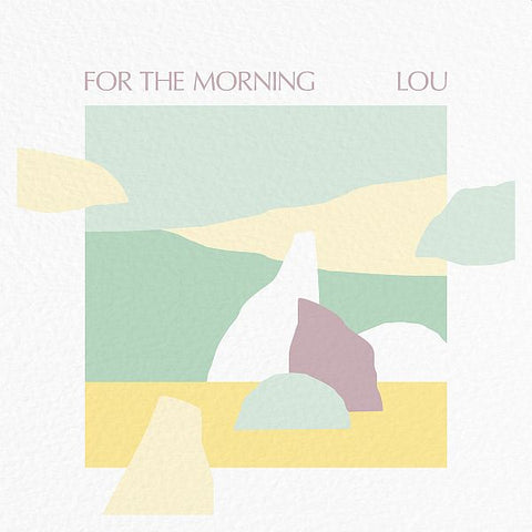 LOU - For The Morning LP (colour vinyl)