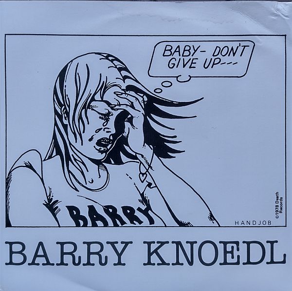 BARRY FROEDL - Baby Don't Give Up 7"