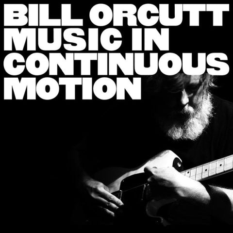 BILL ORCUTT - Music In Continuous Motion LP