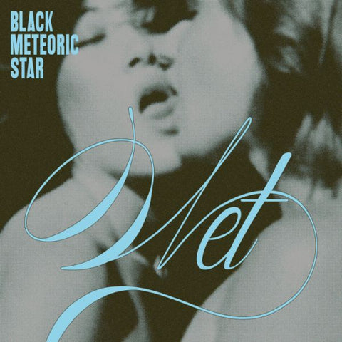 * PREORDER * BLACK METEORIC STAR - Wet LP