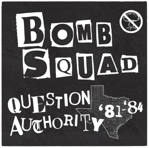BOMB SQUAD - Question Authority '81-'84 LP
