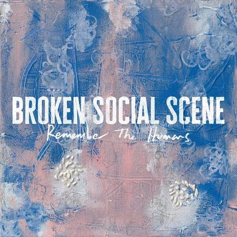 BROKEN SOCIAL SCENE - Remember The Humans LP (colour vinyl)