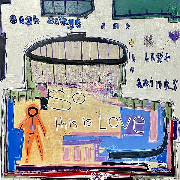 CASH SAVAGE AND THE LAST DRINKS - So This Is Love LP (colour vinyl)