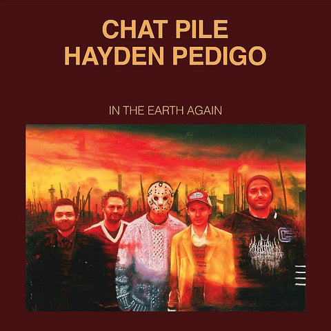* PREORDER * CHAT PILE & HAYDEN PEDIGO - In The Earth Again LP (colour vinyl)