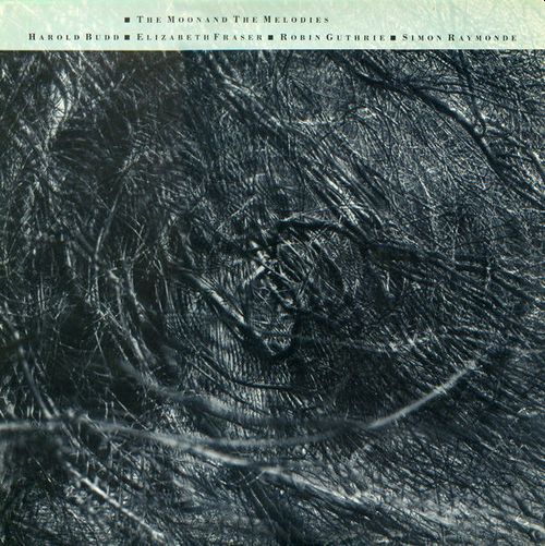 COCTEAU TWINS and HAROLD BUDD - The Moon And The Melodies LP