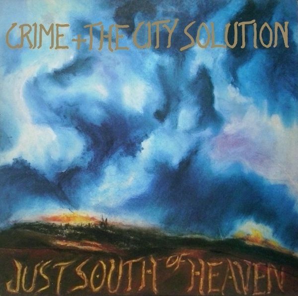 CRIME AND THE CITY SOLUTION - Just South Of Heaven LP