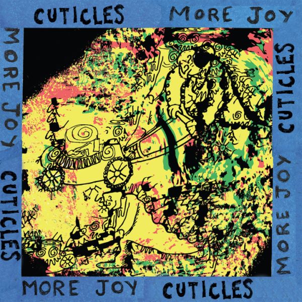CUTICLES - More Joy LP