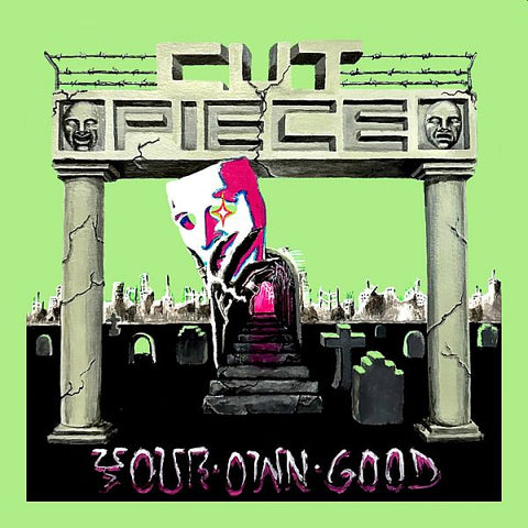 CUT PIECE - Your Own Good LP