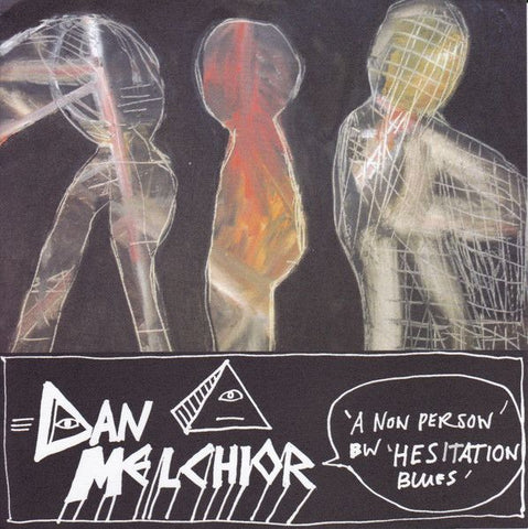 DAN MELCHIOR - A Non Person / Hesitation Blues 7"