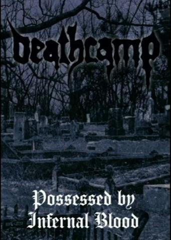 DEATHCAMP - Possessed By Infernal Blood TAPE