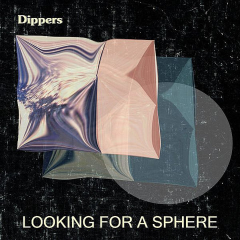 DIPPERS - Looking For A Sphere TAPE