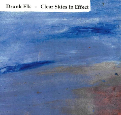 DRUNK ELK - Clear Skies In Effect CD