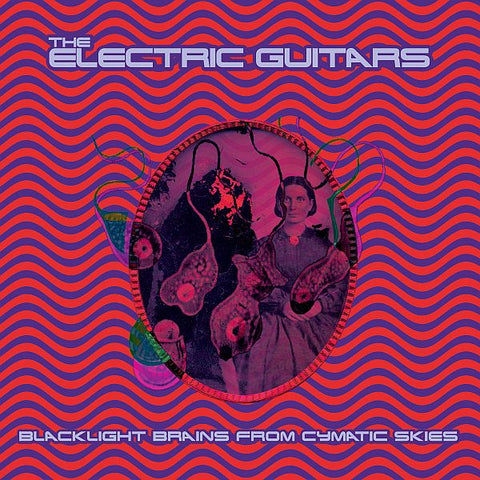 ELECTRIC GUITARS - Blacklight Brains From Cymatic Skies LP