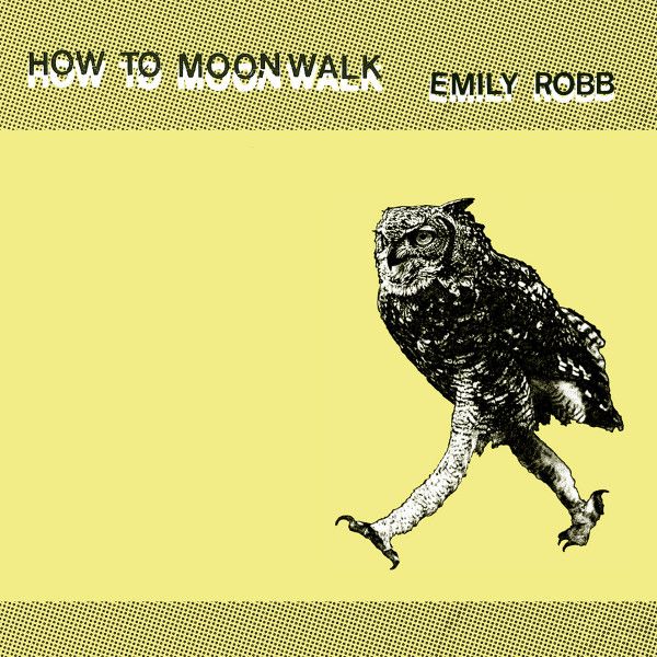 EMILY ROBB - How To Moonwalk / If I Am Misery Then Give Me Affection CD