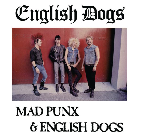 ENGLISH DOGS - Mad Punx & English Dogs (plus 1982 Demo) LP