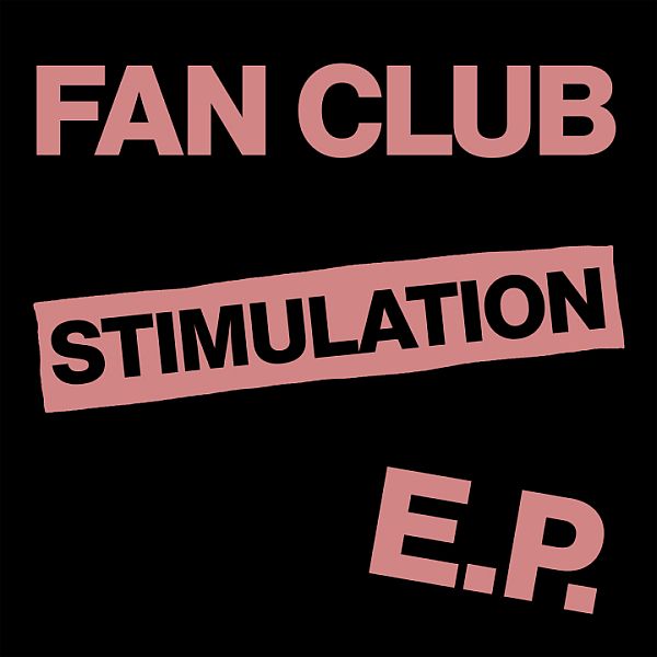 FAN CLUB - Stimulation 7"EP