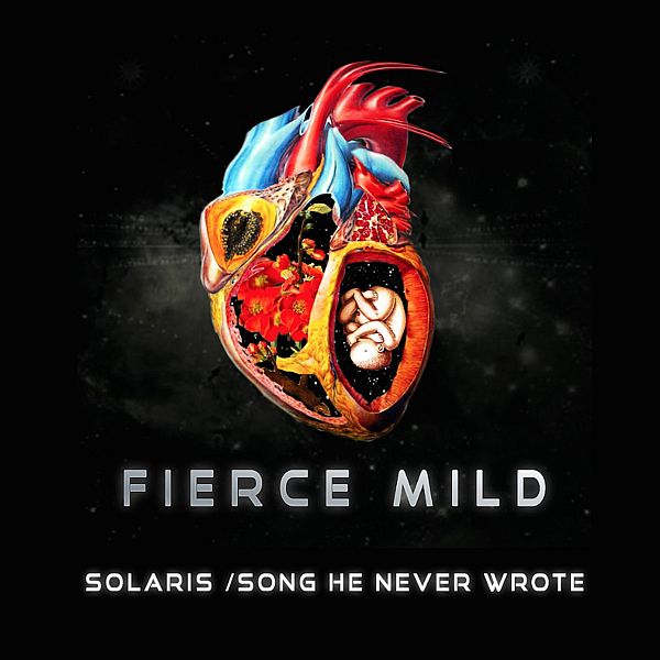 FIERCE MILD - Solaris / Song He Never Wrote 7"