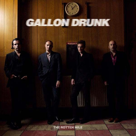 GALLON DRUNK - The Rotten Mile LP