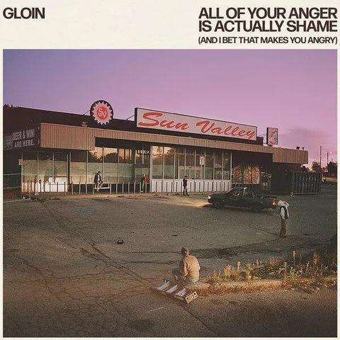 GLOIN - All of Your Anger Is Actually Shame (And I Bet That Makes You Angry) LP