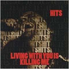 HITS - Living With You Is Killing Me LP