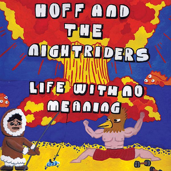 HOFF AND THE NIGHTRIDERS - Life With No Meaning LP