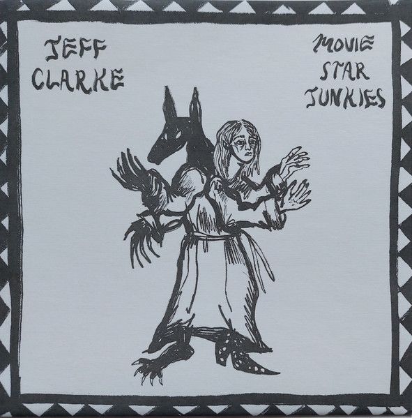 JEFF CLARKE / MOVIE STAR JUNKIES split 7"