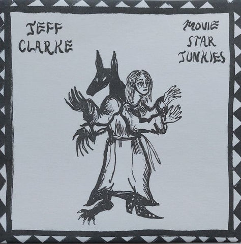 JEFF CLARKE / MOVIE STAR JUNKIES split 7"