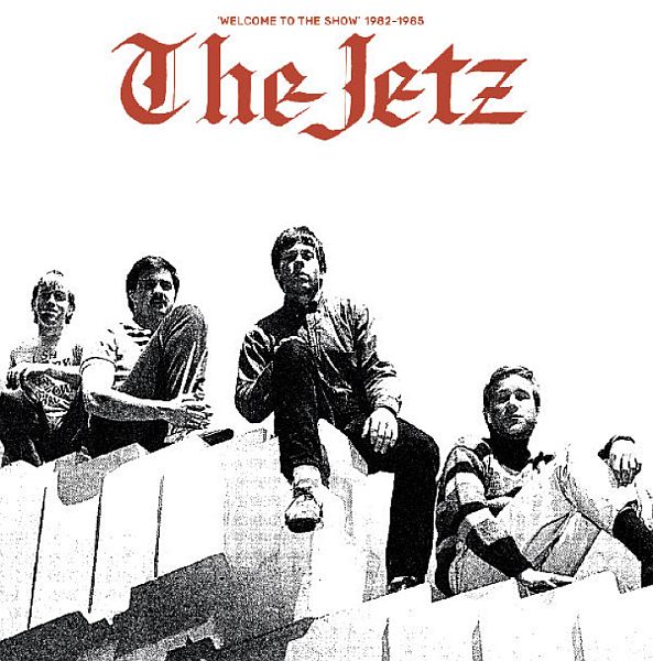 JETZ - Welcome To The Show 1982-1985 LP