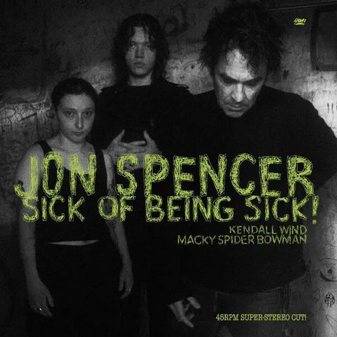 * PREORDER * JON SPENCER - Sick Of Being Sick! 12"