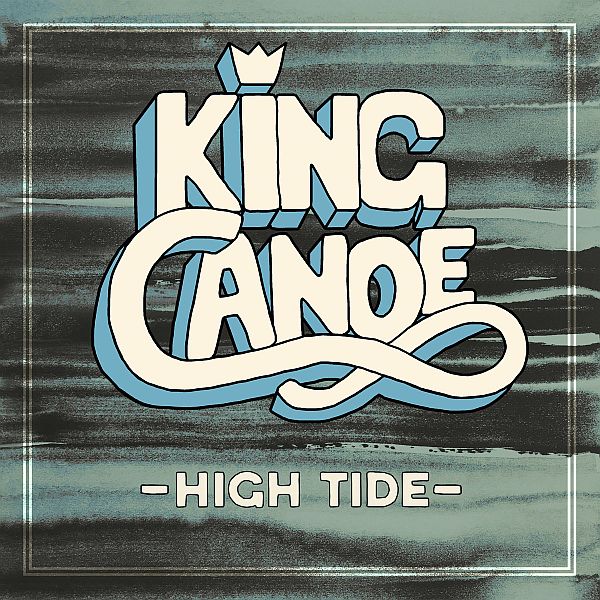 KING CANOE - High Tide LP