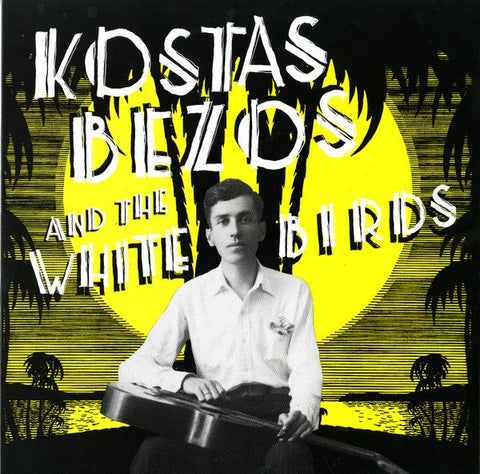 KOSTAS BEZOS AND THE WHITE BIRDS - s/t LP