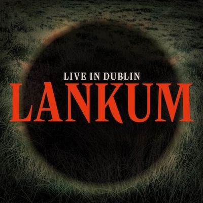 LANKUM - Live In Dublin LP