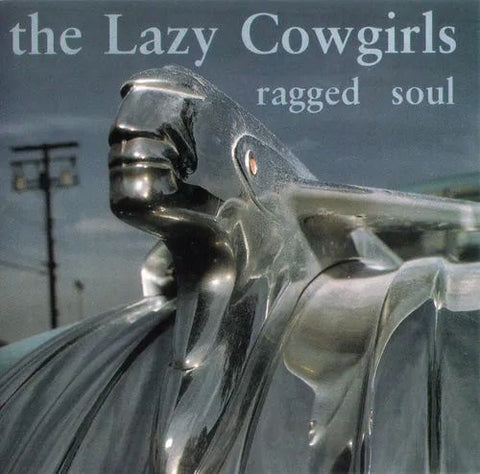 LAZY COWGIRLS - Ragged Soul CD