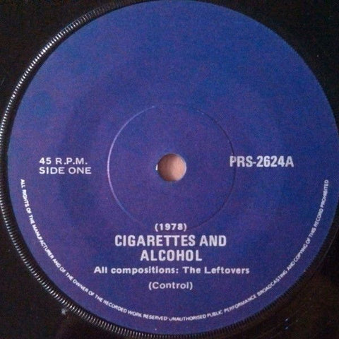 LEFTOVERS - Cigarettes And Alcohol 7" (orig 1979)