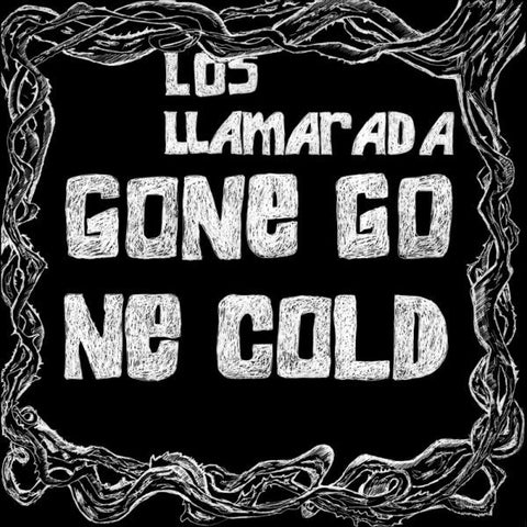 LOS LLAMARADA - Gone Gone Cold LP