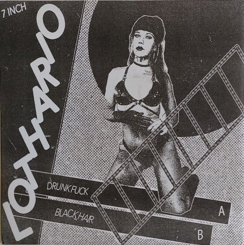 LOTHARIO - Drunk Fuck / Black Hair 7"