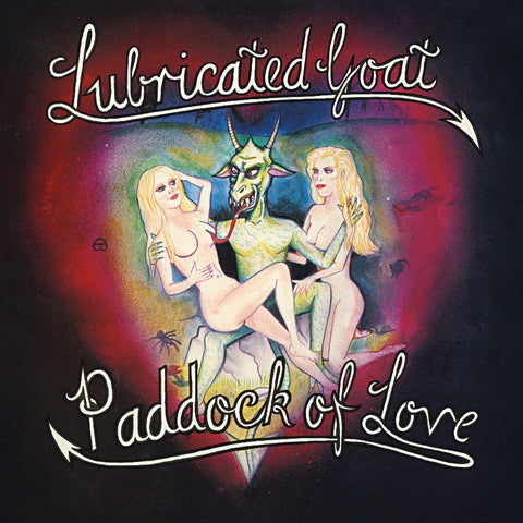 LUBRICATED GOAT - Paddock of Love LP