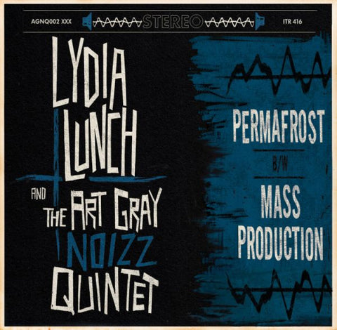 * PREORDER * LYDIA LUNCH and the ART GRAY NOIZZ QUINTET - Permafrost 10"