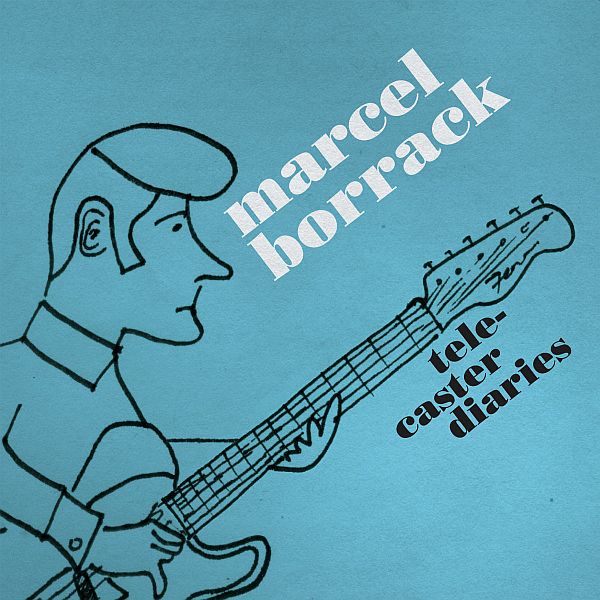 MARCEL BORRACK - Telecaster Diaries LP