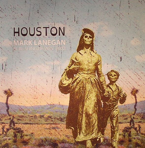 MARK LANEGAN - Houston: Publishing Demos 2002 LP