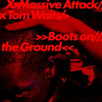 * PREORDER * MASSIVE ATTACK & TOM WAITS - Boots On The Ground 12" (colour vinyl)