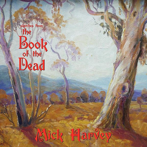 MICK HARVEY - Sketches From The Book Of The Dead LP (colour vinyl)