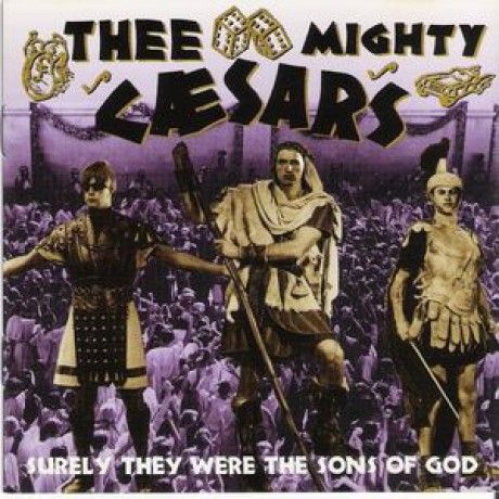 MIGHTY CAESARS, THEE - Surely They Were The Sons Of God CD