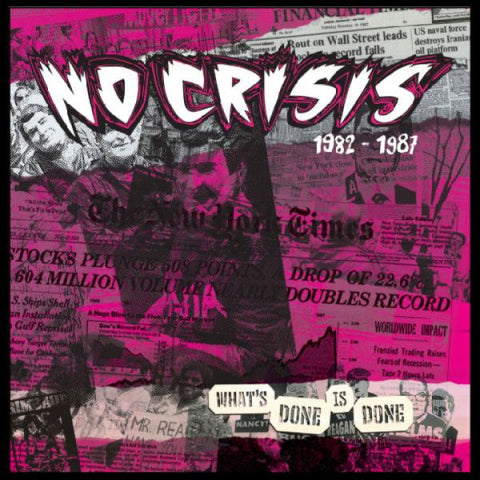 NO CRISIS - What's Done Is Done 1982-1987 LP